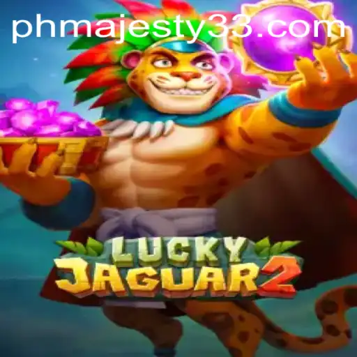 Discover the Thrills of Luckyjaguar2: A Majestic Adventure with Majesty33
