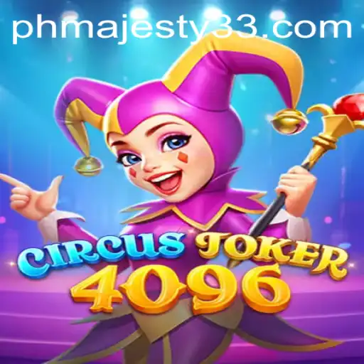 CircusJoker4096: The New Era of Digital Gaming Combined with Majesty33